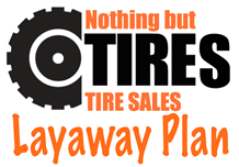 About Nothing But Tire's Layaway Program